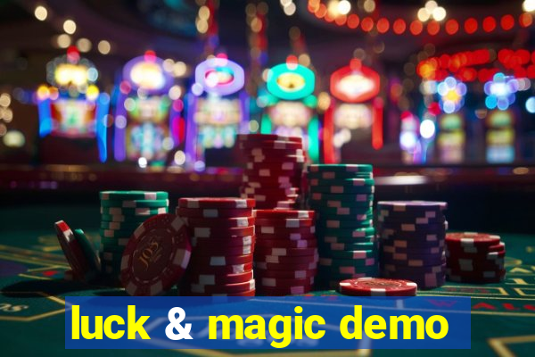 luck & magic demo